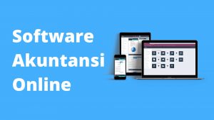 5 Manfaat Besar  Menggunakan Software Akuntansi Online
